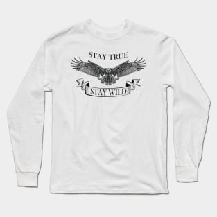 Stay true Stay wild Long Sleeve T-Shirt